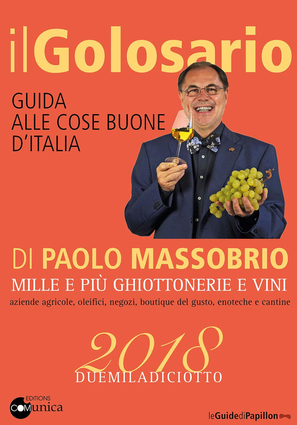 Il golosario 2018. Guida alle cose buone d'Italia Leisure, Home & Garden