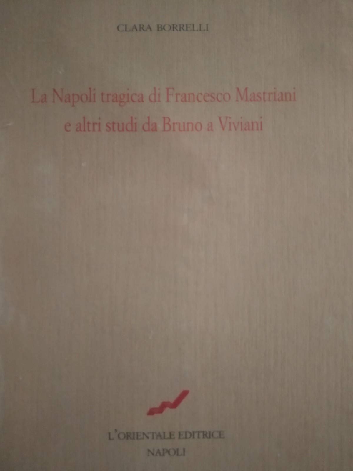 La Napoli tragica di Francesco Mastriani e altri studi da Bruno a Viviani book