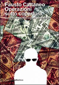 Operazioni sotto copertura. Come ho infiltrato i cartelli della droga Non-fiction books