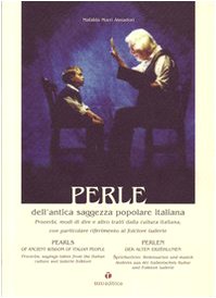 Perle dell'antica saggezza popolare italiana. Proverbi, modi di dire e altro tratti dalla cultura italiana... Ediz. italiana, inglese e tedesca (Le perle) Books