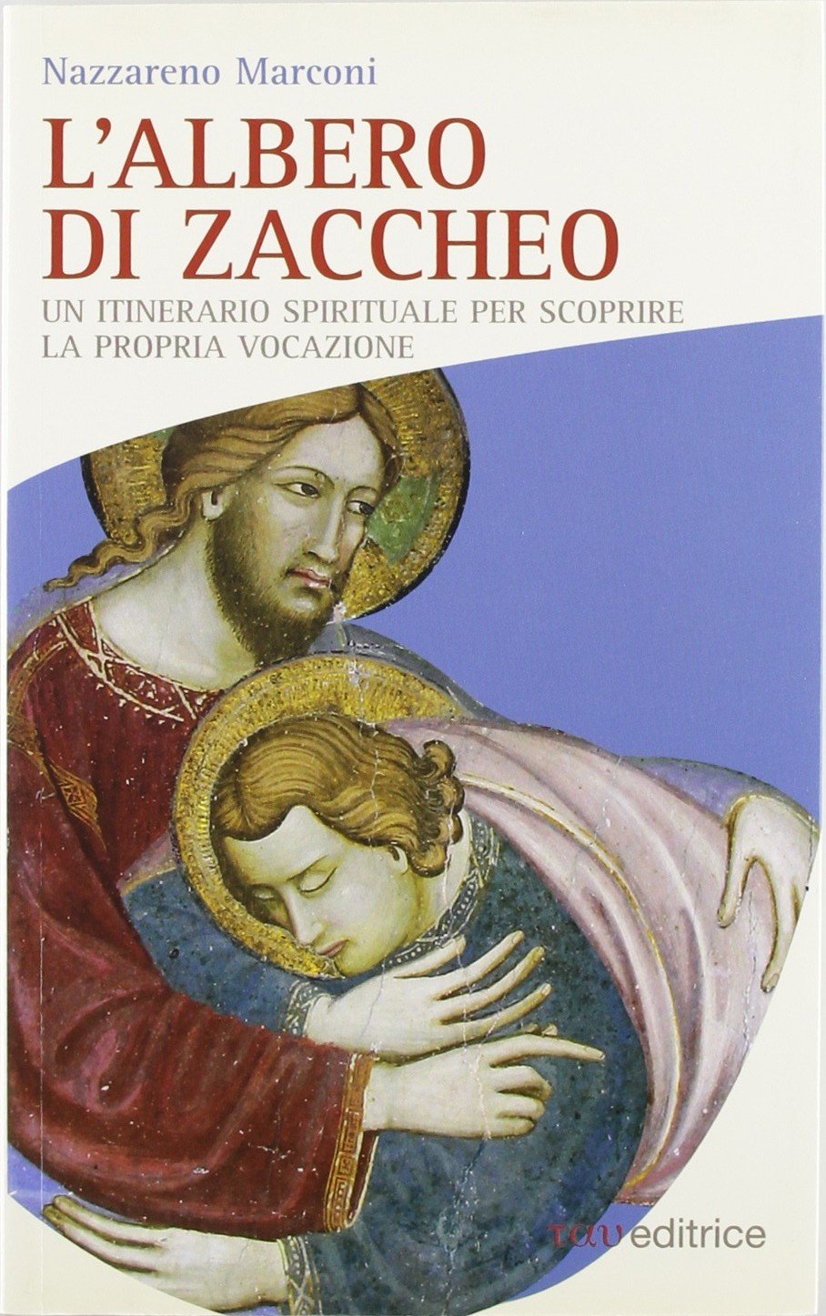L'albero di Zaccheo. Un'itinerario per scoprire la propria vocazione book