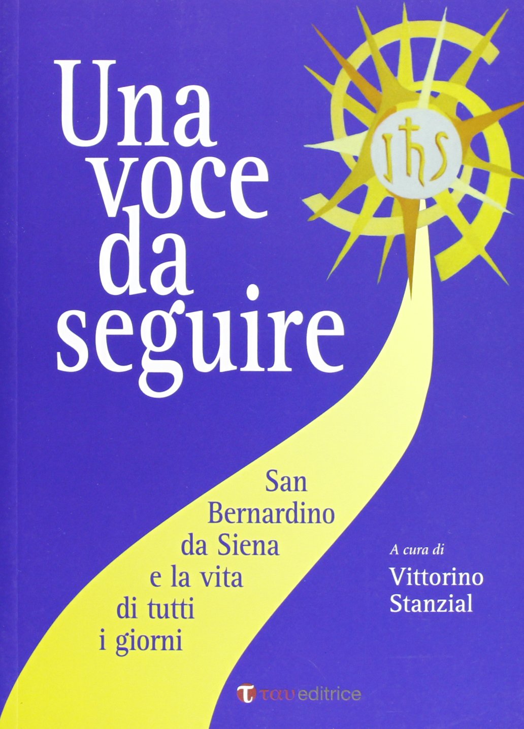 Una voce da seguire. S. Bernardino da Siena e la vita di tutti i giorni book