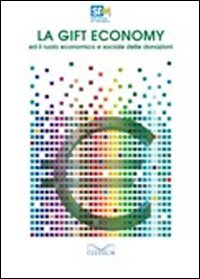 La gift economy ed il ruolo economico e sociale delle donazioni Business, Finance & Career