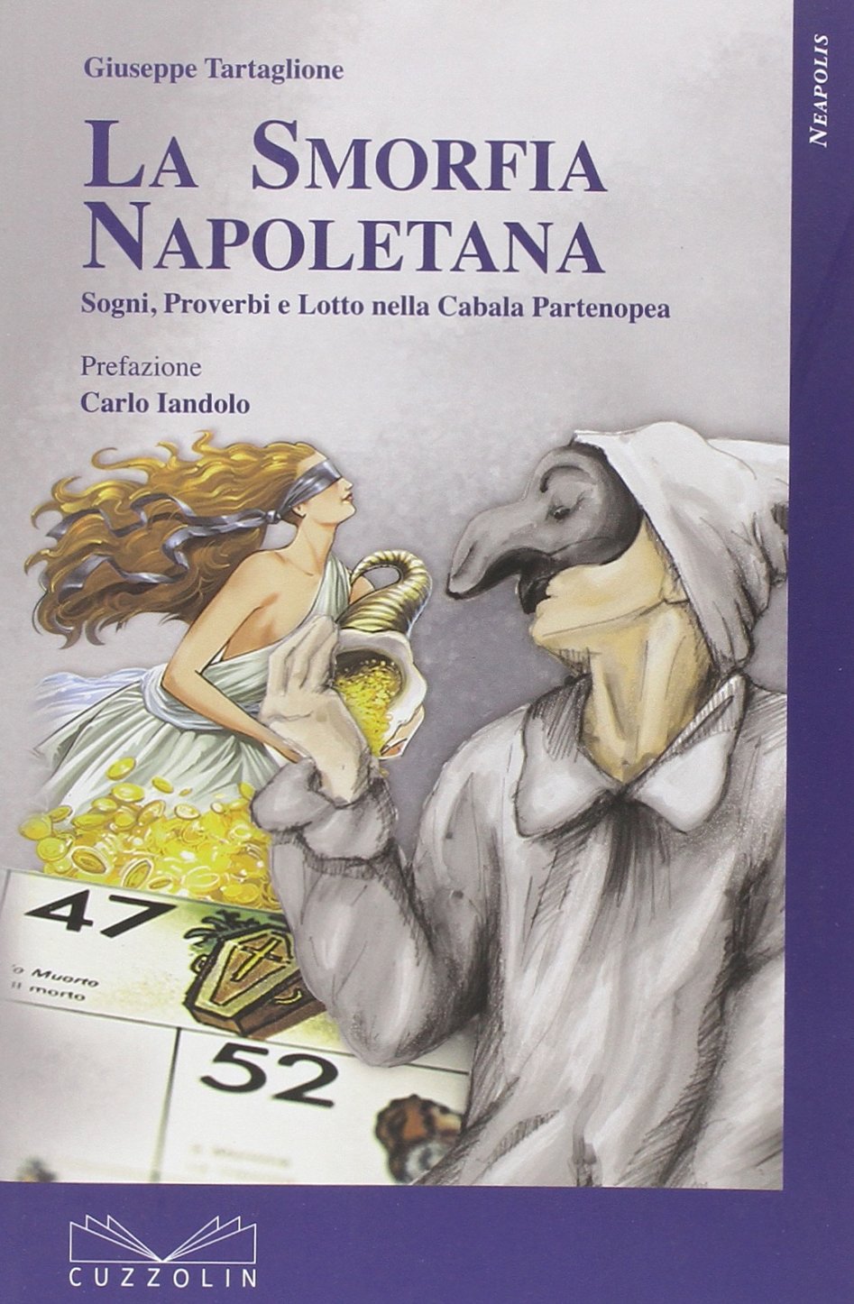 La smorfia napoletana. Sogni, detti, proverbi e lotto nella cabala partenopea Leisure, Home & Garden