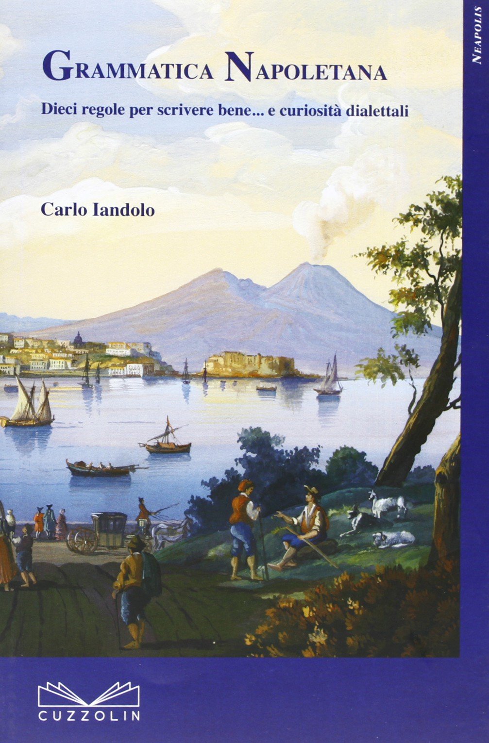 Grammatica napoletana. Dieci regole per scrivere bene... e curiosità dialettali (Neapolis) Social Sciences