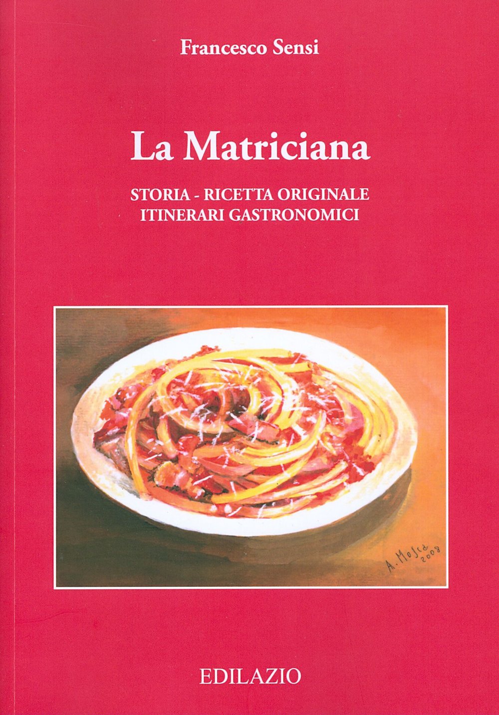 La matriciana. Storia, ricetta originale, itinerari gastronomici Leisure, Home & Garden