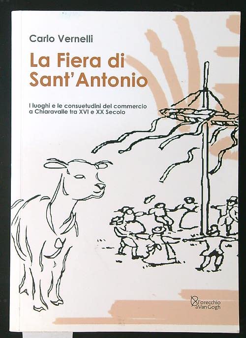 La fiera di sant'Antonio. I luoghi e le consuetudini del commercio a Chiaravalle tra XVI e XX secolo (L' uomo e l'opposto) Leisure, Home & Garden