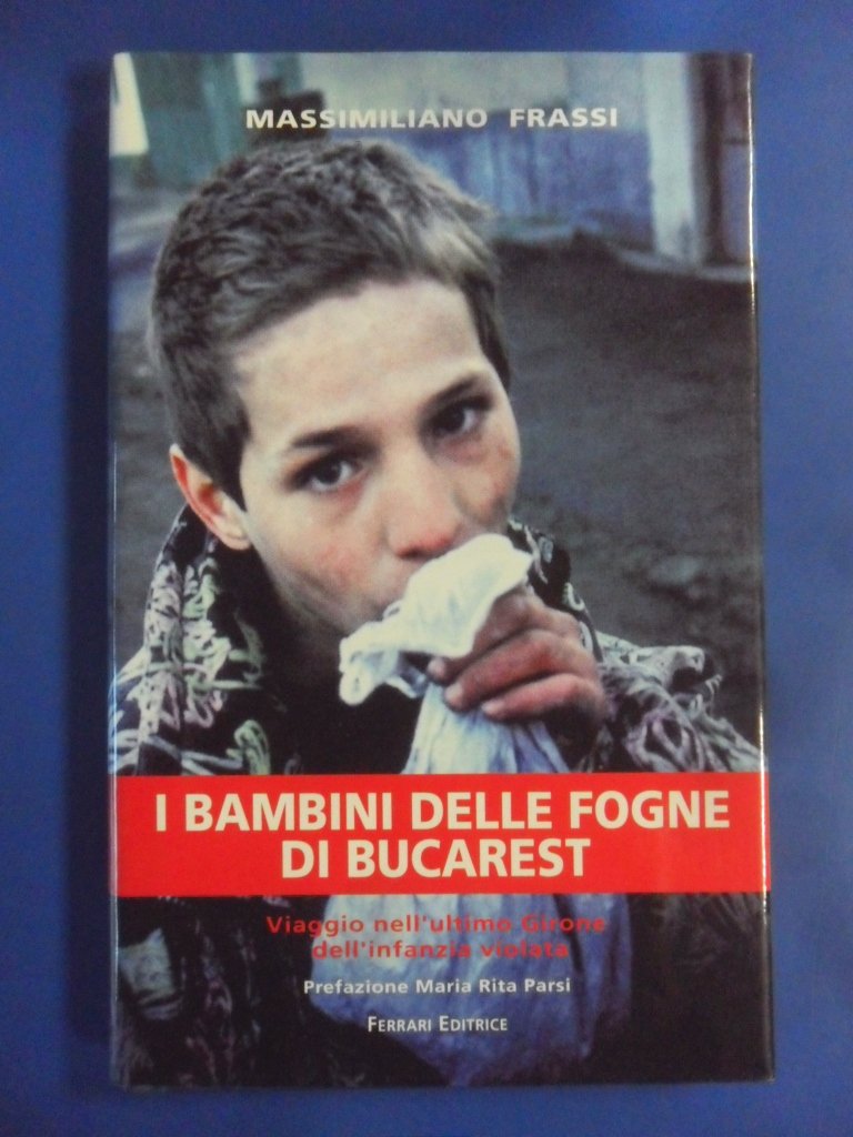 I bambini delle fogne di Bucarest. Viaggio nell'ultimo girone dell'infanzia violata book