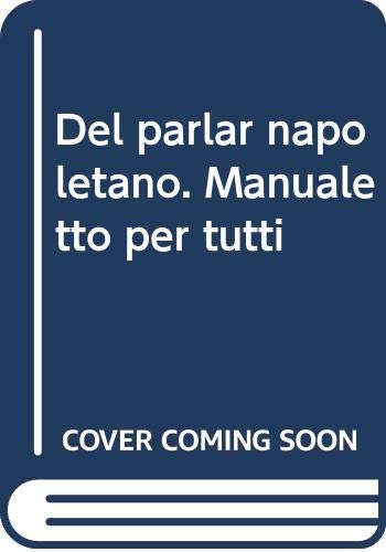 Del parlar napoletano. Manualetto per tutti book