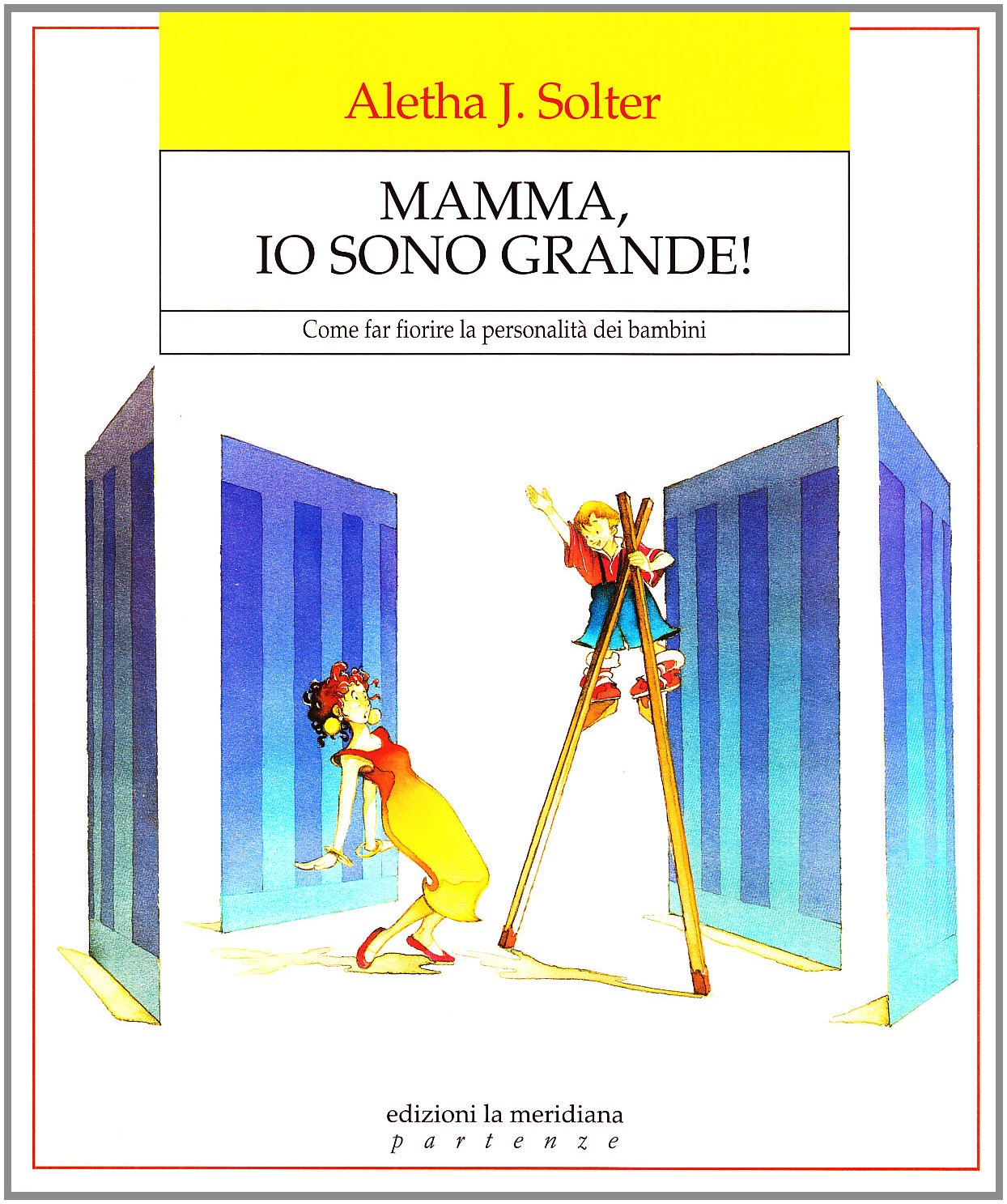 Mamma, io sono grande! Come far fiorire la personalità dei bambini book