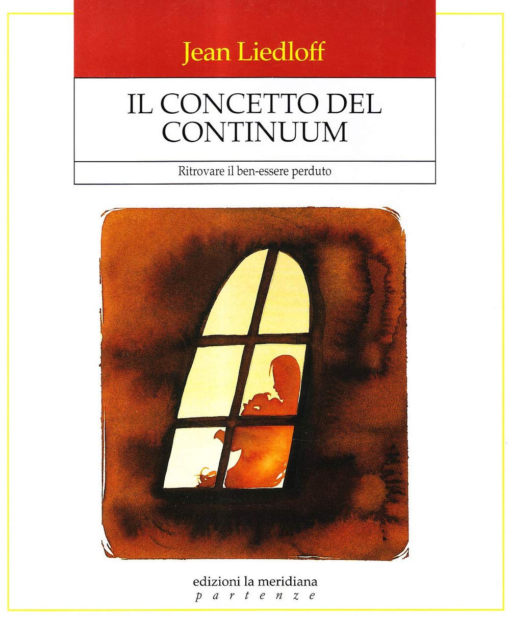 Il concetto del continuum. Ritrovare il ben-essere perduto book