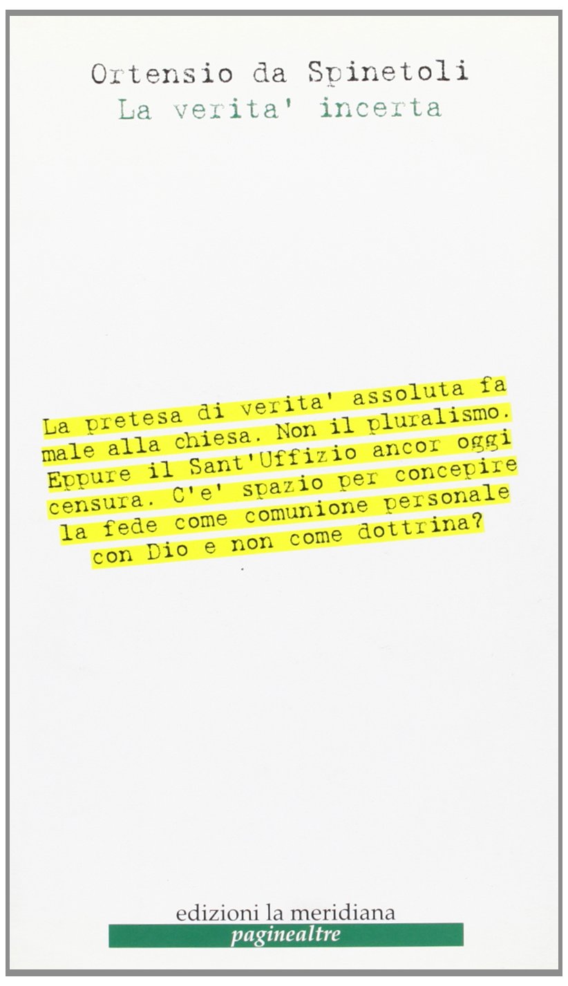 La verità incerta. La democrazia nella Chiesa e il Sant'Uffizio. Una storia di oggi Religion & Esotericism