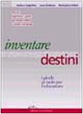 Inventare destini. I giochi di ruolo per l'educazione (P come gioco) Leisure & Fun