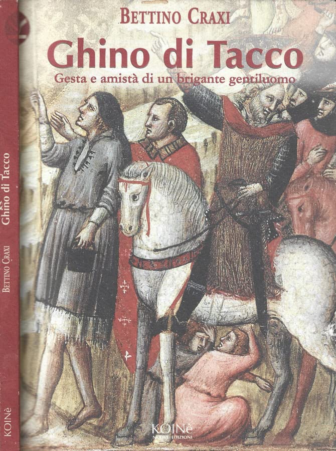Ghino di Tacco. Gesta e amistà di un brigante gentiluomo (Storia e storie) Memories