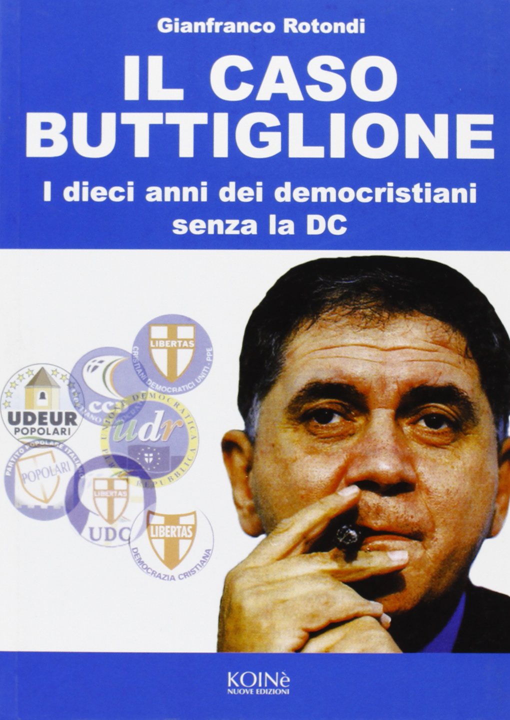 Il caso Buttiglione. I dieci anni dei democristiani senza la DC (Storia e storie) Memories