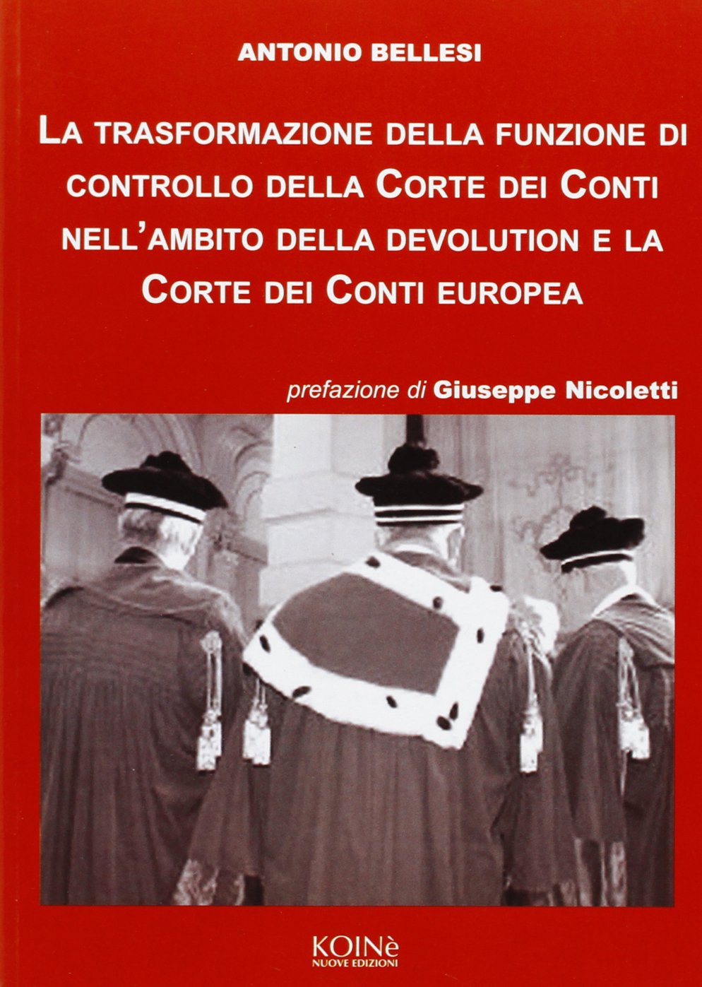 La trasformazione della funzione di controllo della Corte dei Conti nell'ambito della devolution e la Corte dei Conti europea (Documenti) Law