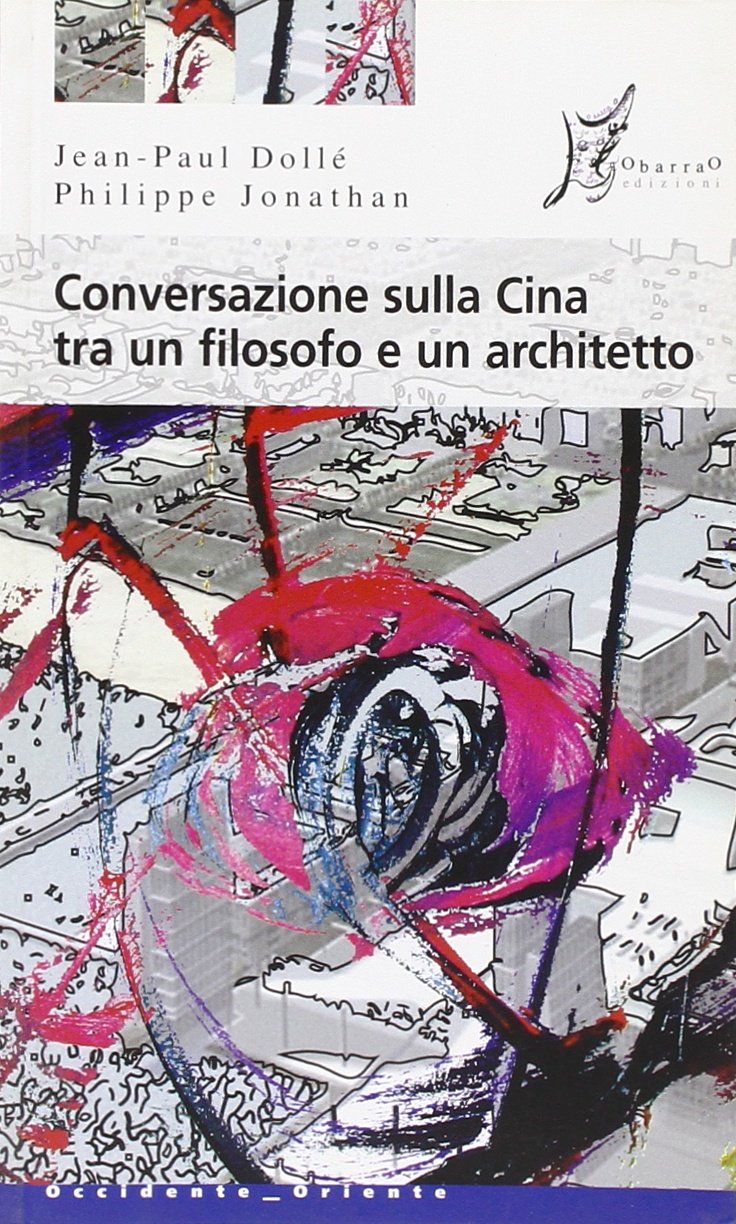 Conversazione sulla Cina tra un filosofo e un architetto (Occidente-Oriente) Books