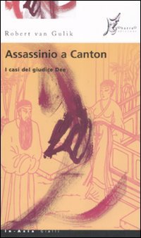 Assassinio a Canton. I casi del giudice Dee Historical Fiction