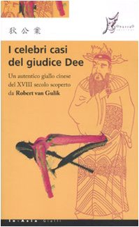 I celebri casi del giudice Dee. Un autentico giallo cinese del XVIII secolo scoperto da Robert Van Gulik book