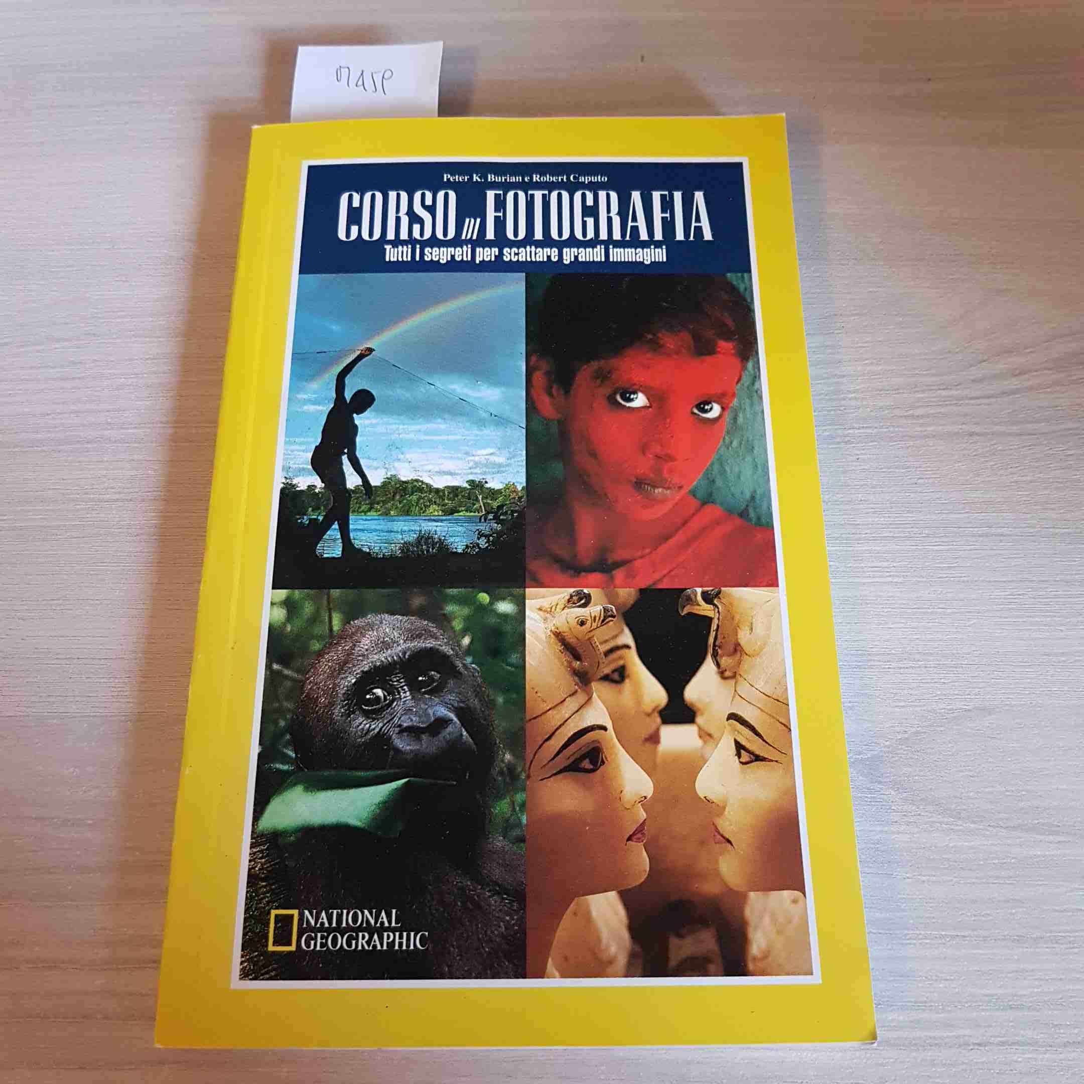 Corso di fotografia. Tutti i segreti per scattare grandi immagini Photography