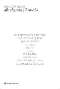 Alla clessidra c'è rimedio. Pagine sparse (Le identità) Poetry