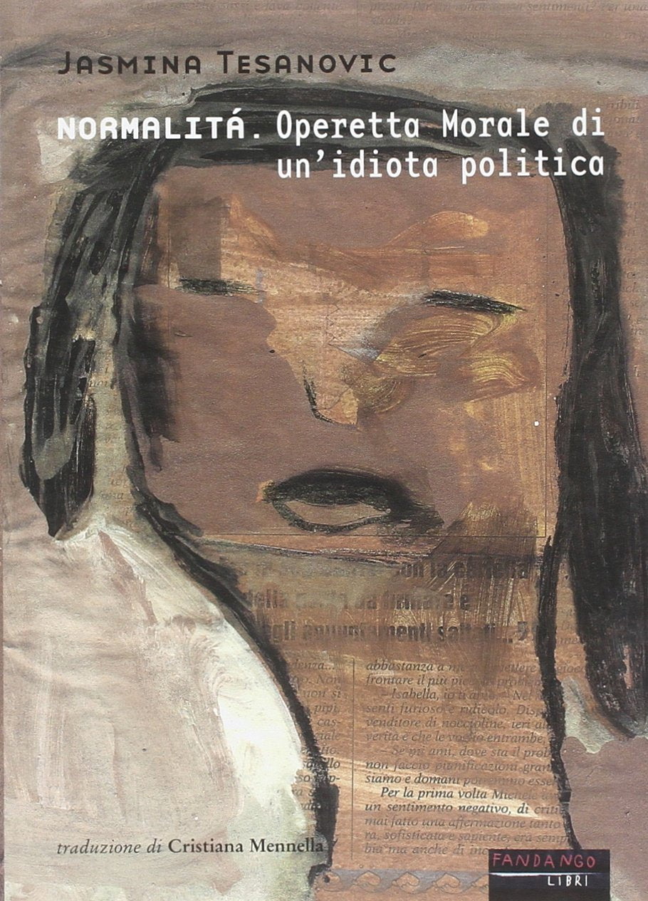 Normalità. Operetta morale di un'idiota politica (Mine vaganti) Politics & History