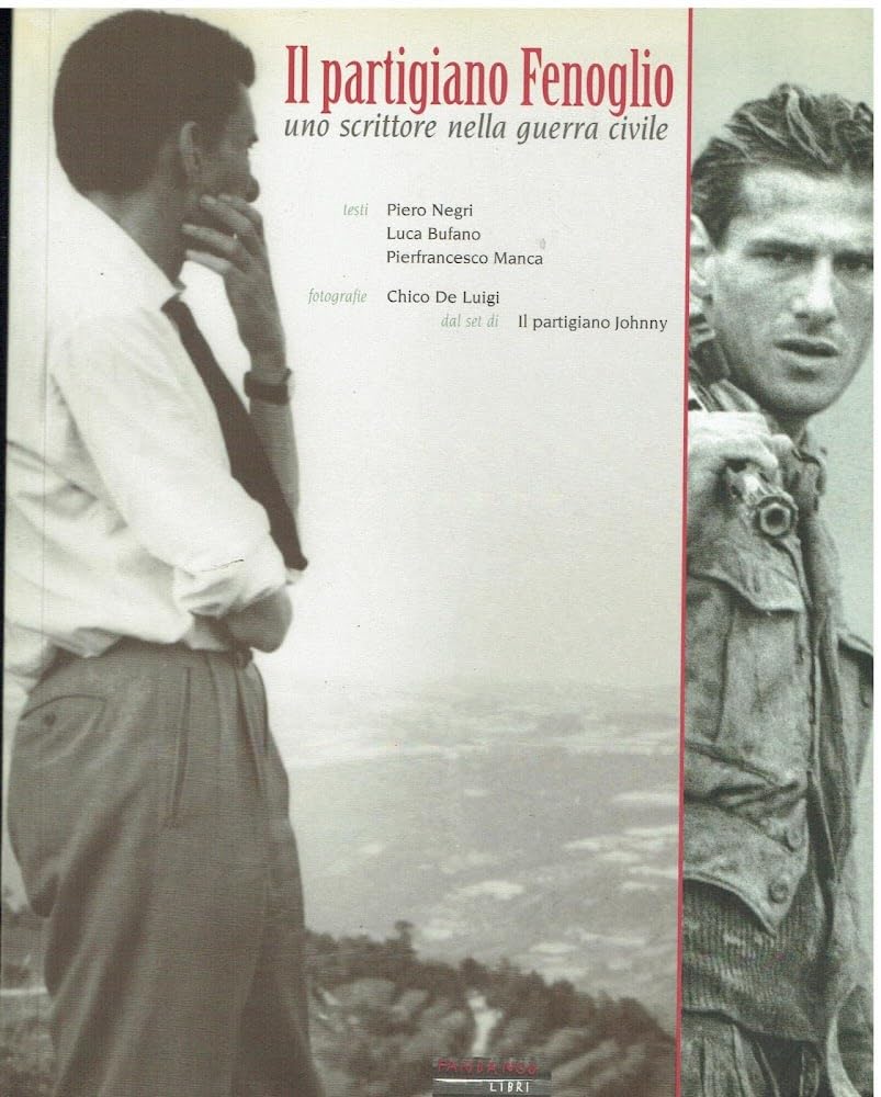 Il partigiano Fenoglio. Uno scrittore nella guerra civile Contemporary literature