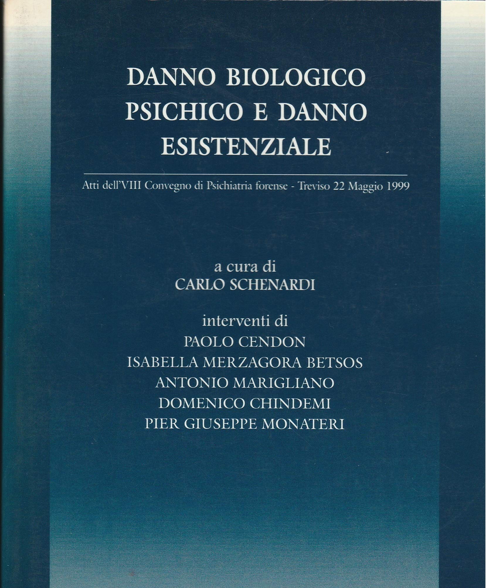 Danno biologico psichico e danno esistenziale (Psichiatria e diritto) Medicine