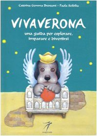 Vivaverona. Una guida per esplorare, imparare e divertirsi Non-fiction