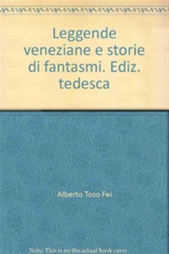 Leggende veneziane e storie di fantasmi. Ediz. tedesca Books