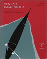Venezia imaginifica. Sui passi di D'Annunzio girovagando tra sogno e realtà (Pietreparlanti) Poetry