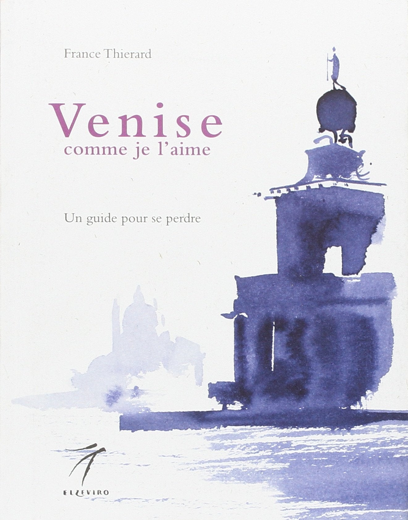 Venise comme je l'aime: Un guide pour se perdre book