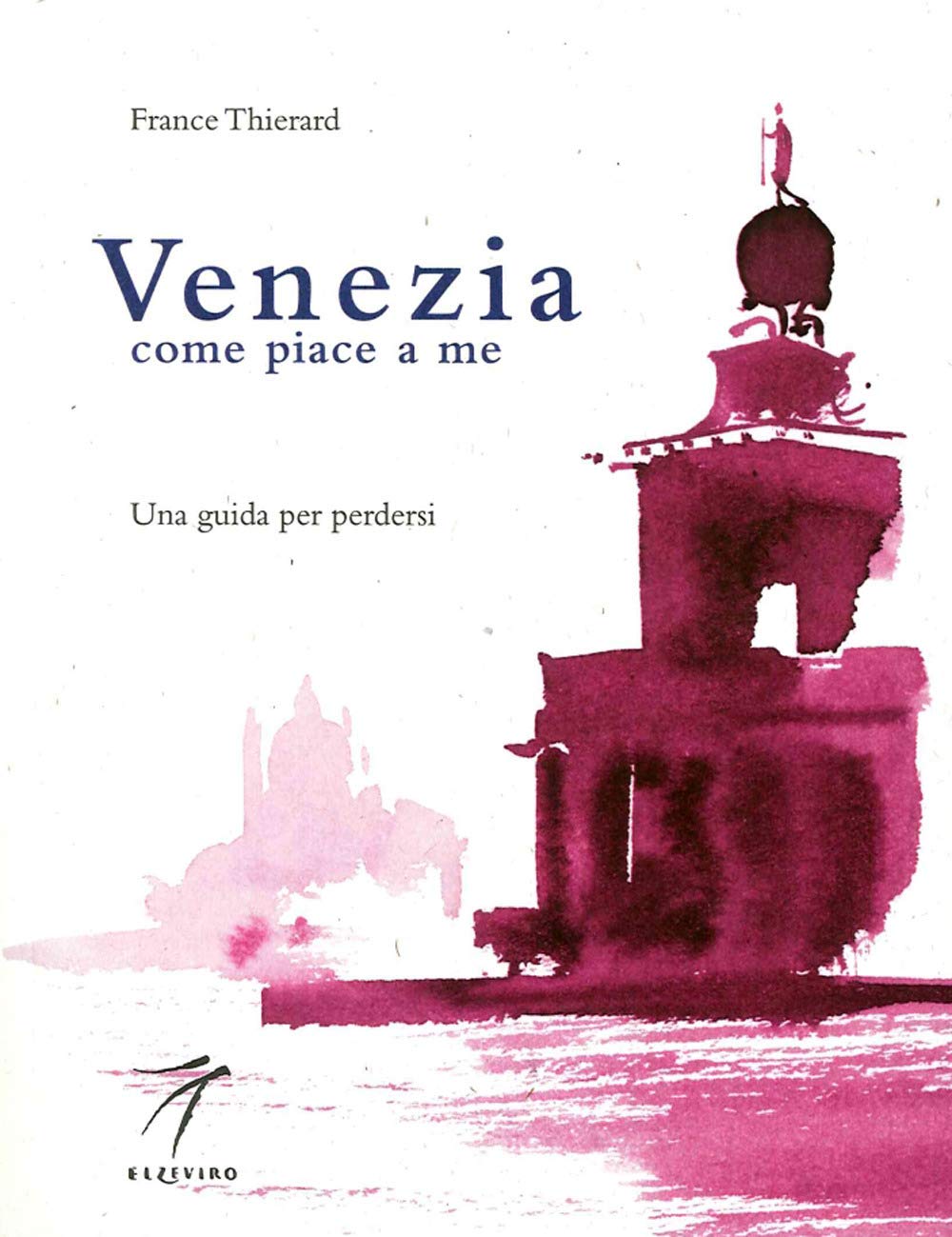Venezia come piace a me. Una guida per perdersi book
