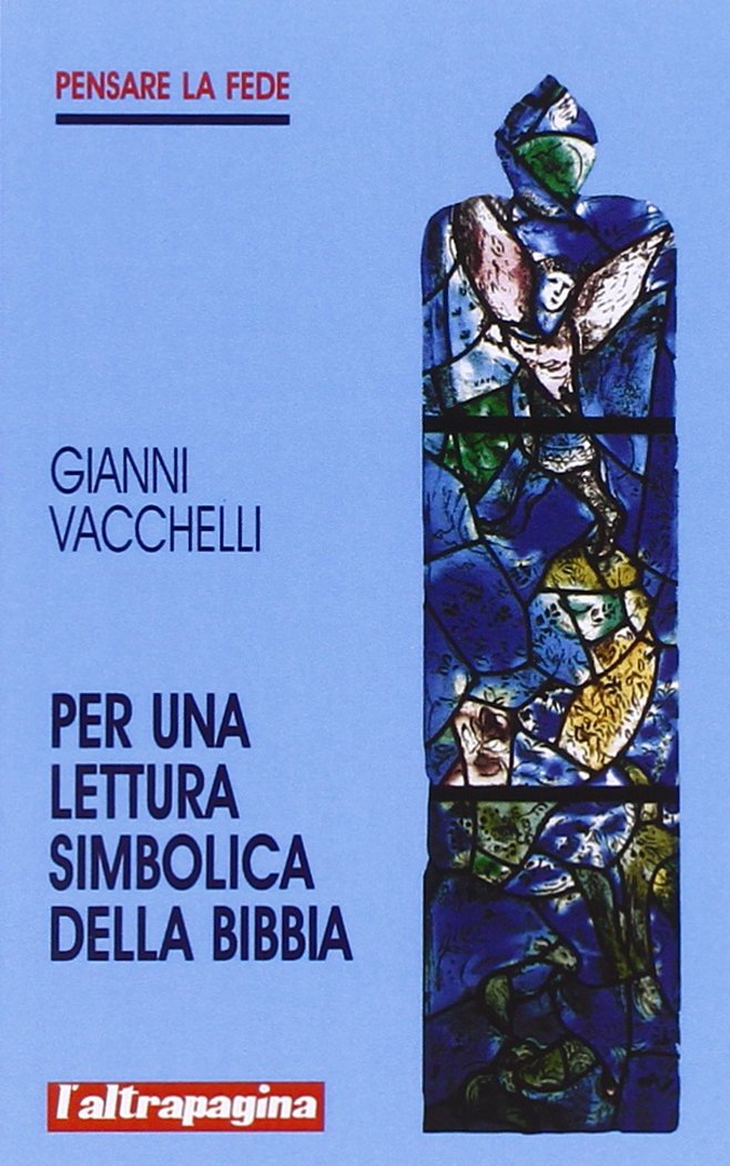 Per una lettura simbolica della Bibbia (Pensare la fede) Religion & Esotericism