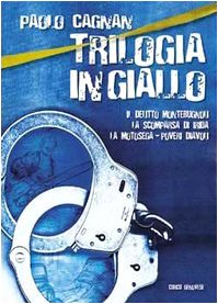 Trilogia in giallo: Il delitto Montebugnoli-La scomparsa di Irida-La motosega Contemporary literature