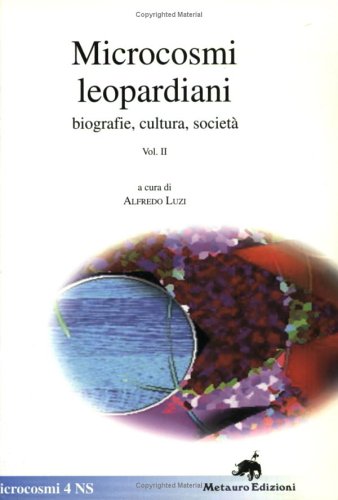 Microcosmi leopardiani. Biografie, cultura, società book