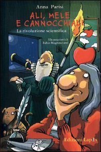 Ali, mele e cannocchiali. La rivoluzione scientifica (Ah, saperlo!) Novels & Short Stories