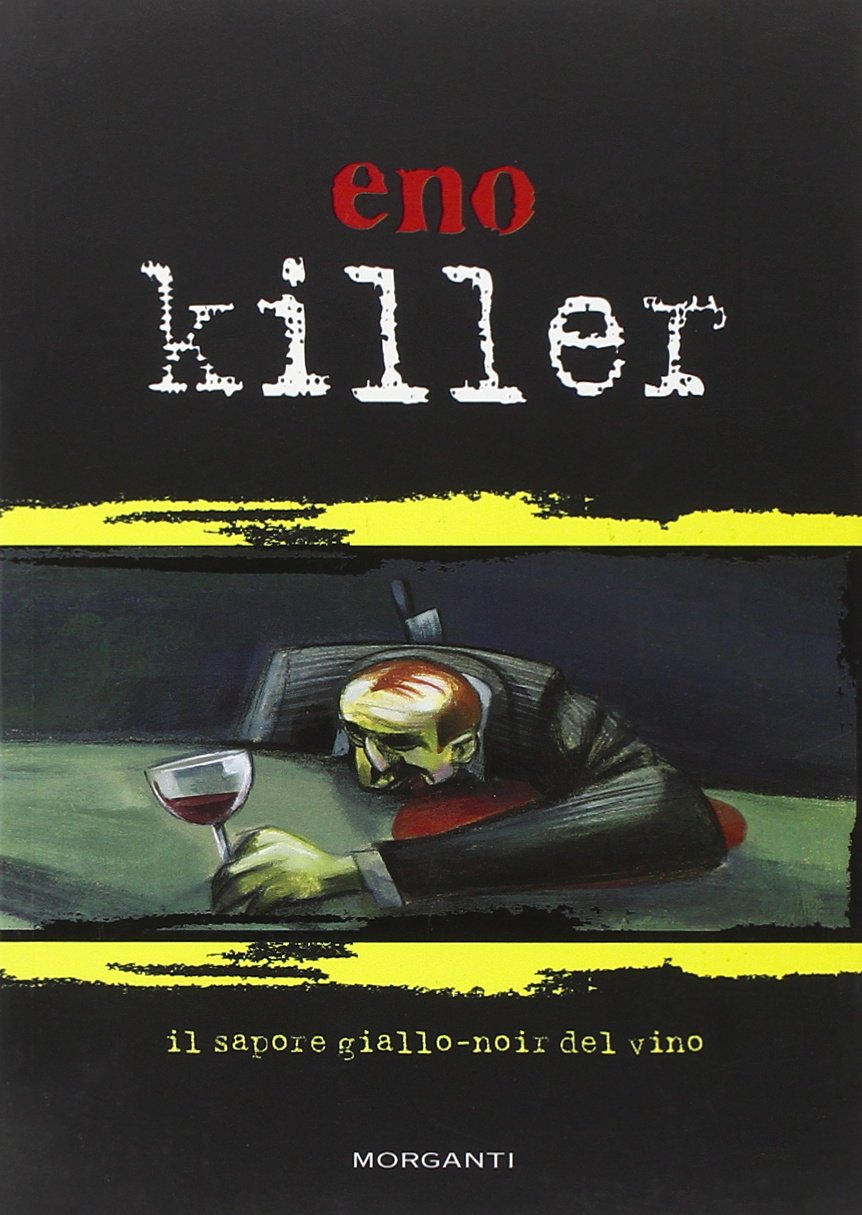 Enokiller. Il sapore giallo-noir del vino Contemporary literature