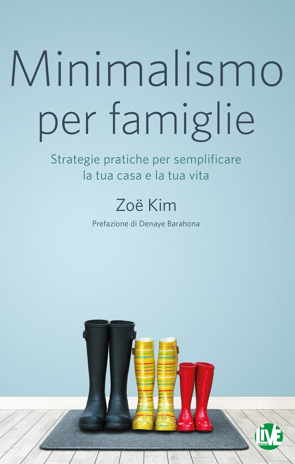 Minimalismo per famiglie. Strategie pratiche per semplificare la tua casa e la tua vita Home & Household