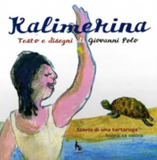 Kalimerina. Storia di una tartaruga. Testo griko e italiano book
