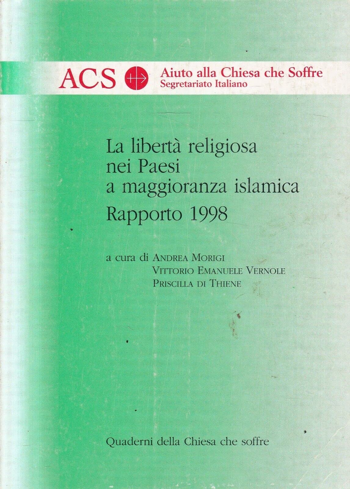 La libertà religiosa nei paesi a maggioranza islamica. Rapporto 1998 (Quaderni della Chiesa che soffre) Religion & Esotericism