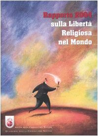 Rapporto 2004 sulla libertà religiosa nel mondo book