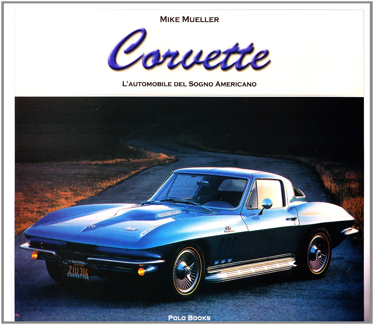 Corvette. L'automobile del sogno americano Leisure, Home & Garden