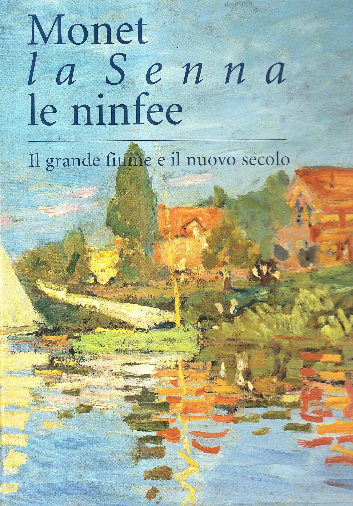 Monet, la Senna, le ninfee. Il grande fiume e il nuovo secolo book