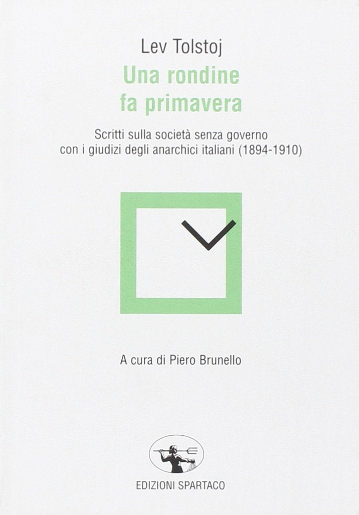 Una rondine fa primavera. Scritti sulla società senza governo con i giudizi degli anarchici italiani (1894-1910) book