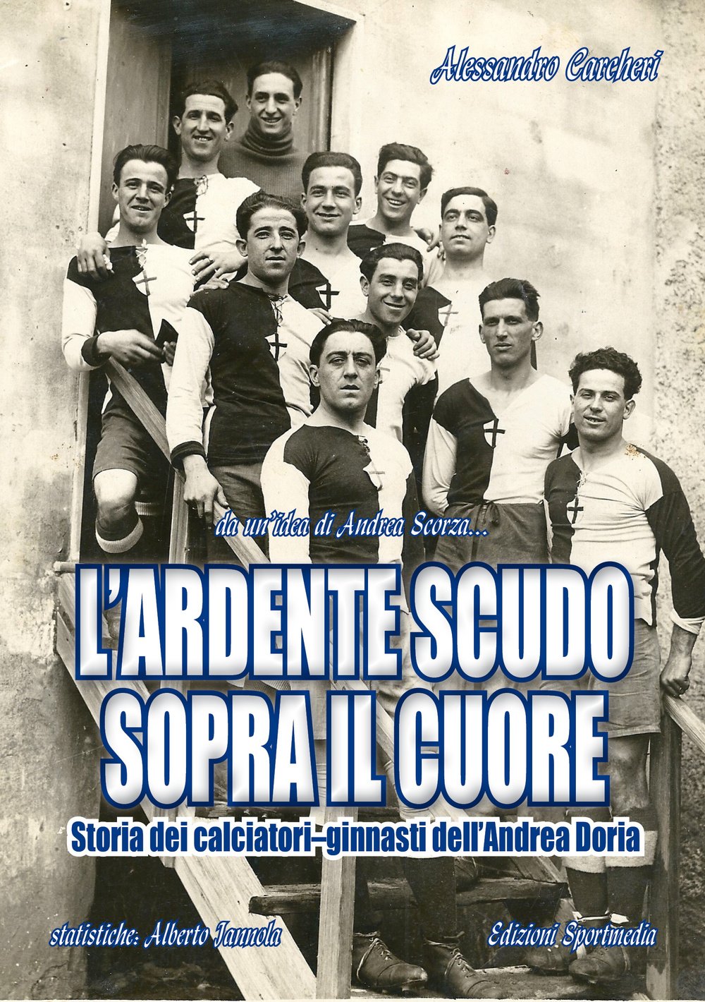 L'ardente scudo sopra il cuore. Storia dei calciatori dell'Andrea Doria book