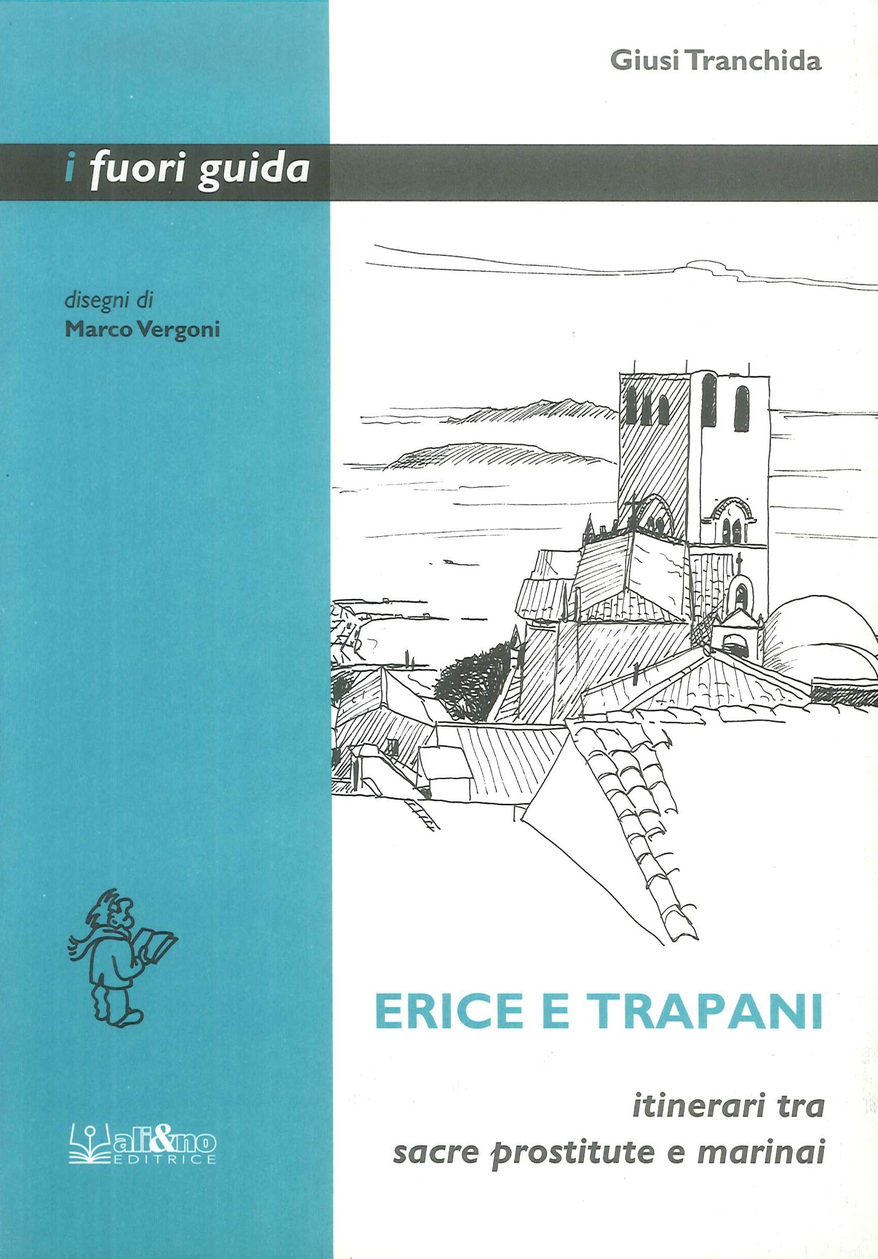 Erice e Trapani. Itinerari tra sacre prostitute e marinai (I fuori guida) Leisure, Home & Garden