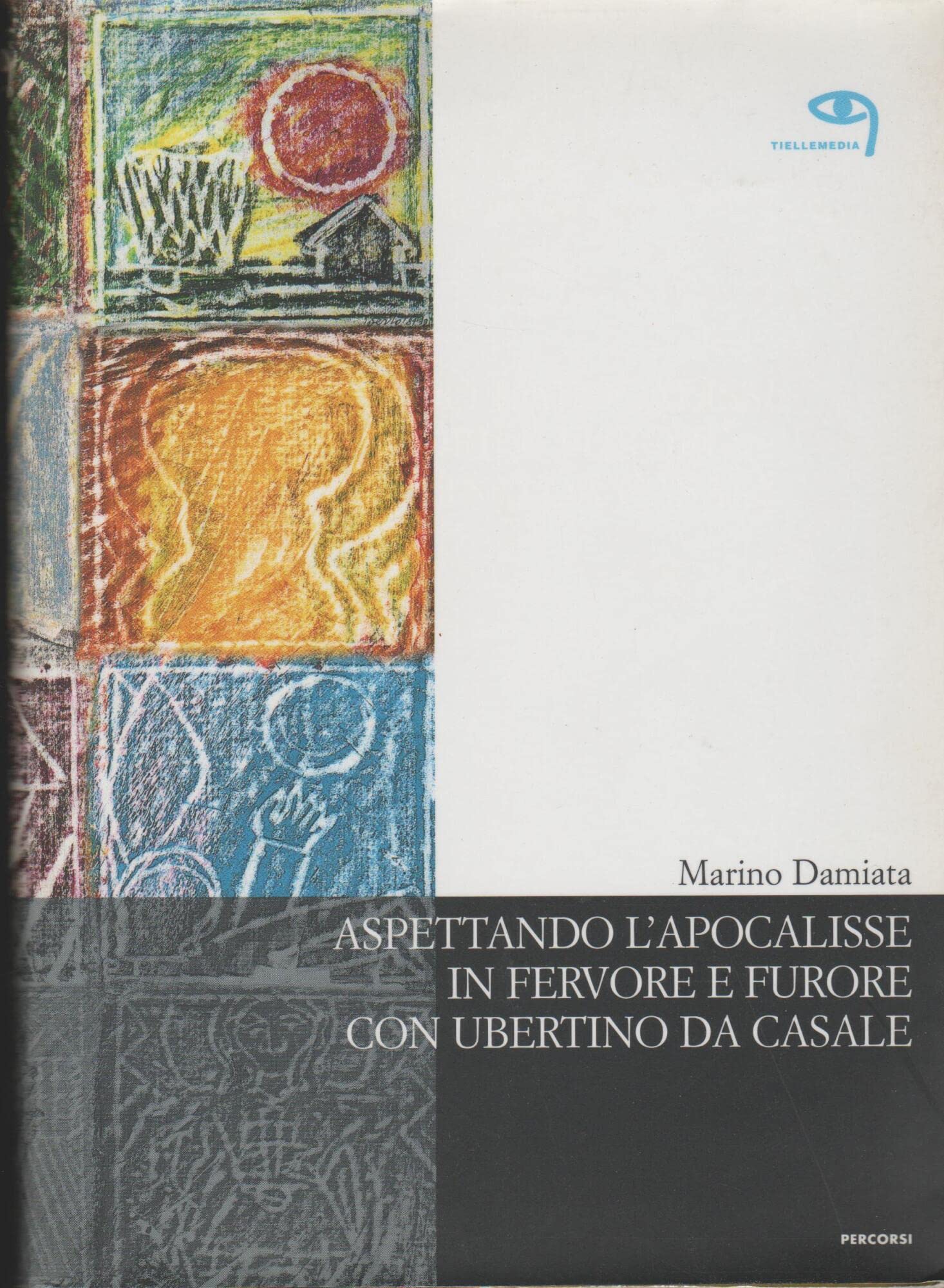 Aspettando l'Apocalisse in fervore e furore con Ubertino da Casale (Percorsi) Religion & Esotericism