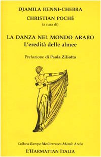 La danza nel mondo arabo. L'eredità delle almee (Emma. Europa, Mediterraneo, mondo arabo) Film, Art & Culture