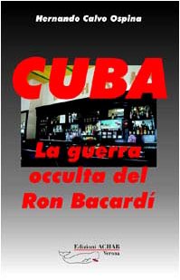 Cuba: la guerra occulta del Ron Bacardi book